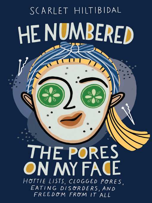 Title details for He Numbered the Pores on My Face by Scarlet Hiltibidal - Available